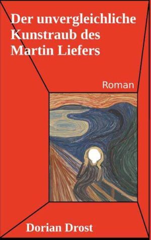 Der unvergleichliche Kunstraub des Martin Liefers | Dorian Drost