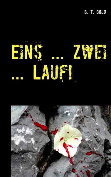 Eins ... zwei ... Lauf! | B. T. Gold