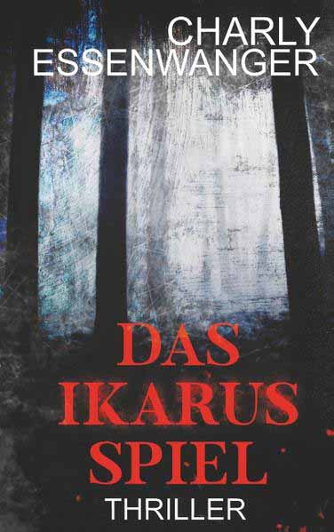 Das Ikarusspiel | Charly Essenwanger