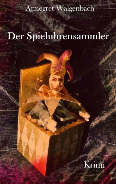 Der Spieluhrensammler | Annegret Walgenbach