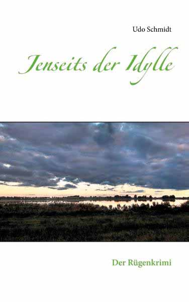 Jenseits der Idylle Der Rügen-Krimi | Udo Schmidt