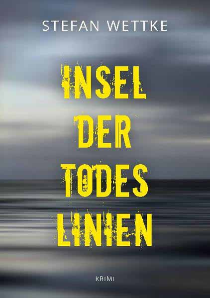 Insel der Todeslinien | Stefan Wettke