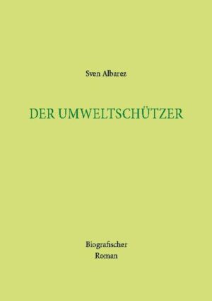 Wie das Leben eines Umweltschützers sein kann und im Rentenalter. Was ist passiert und warum?