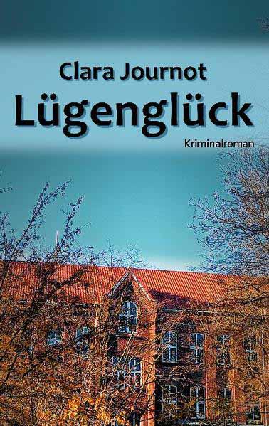 Lügenglück | Clara Journot