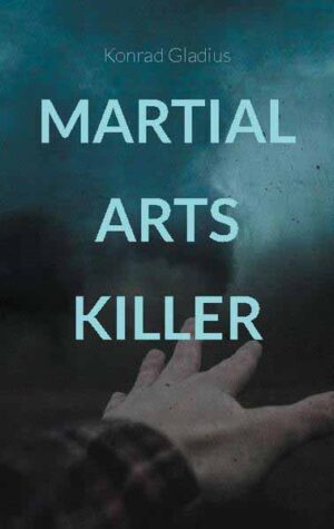 Martial Arts Killer Morde im Lockdown | Konrad Gladius
