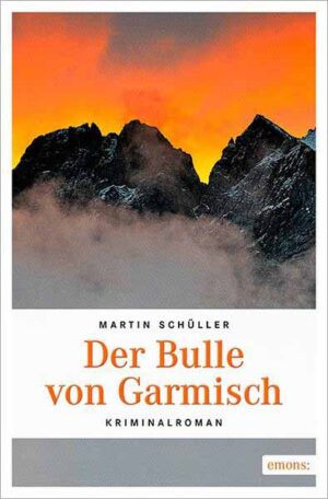 Der Bulle von Garmisch | Martin Schüller