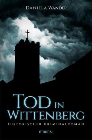 Tod in Wittenberg | Daniela Wander