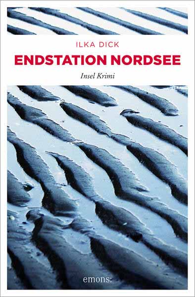 Endstation Nordsee | Ilka Dick