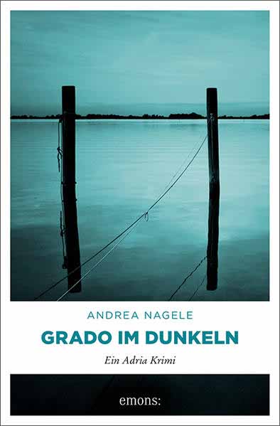 Grado im Dunkeln | Andrea Nagele