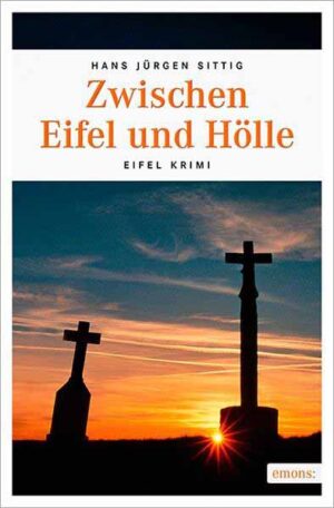 Zwischen Eifel und Hölle | Hans Jürgen Sittig