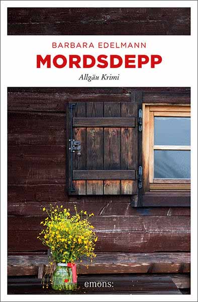 Mordsdepp Allgäu Krimi | Barbara Edelmann