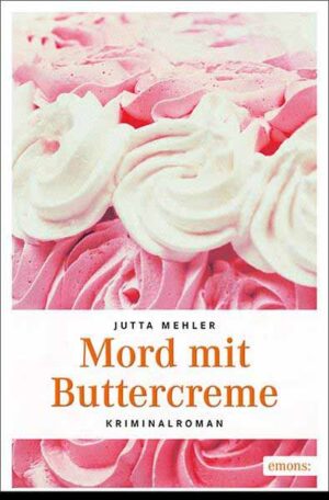 Mord mit Buttercreme | Jutta Mehler