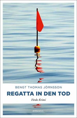 Regatta in den Tod Förde Krimi | Bengt Thomas Jörnsson