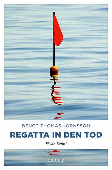 Regatta in den Tod Förde Krimi | Bengt Thomas Jörnsson