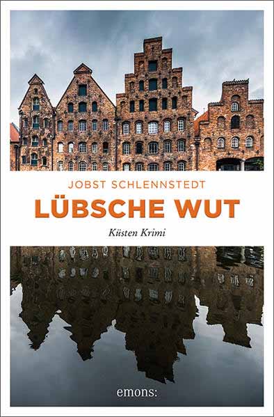 Lübsche Wut Küsten Krimi | Jobst Schlennstedt