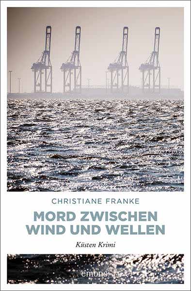 Mord zwischen Wind und Wellen Küsten Krimi | Christiane Franke