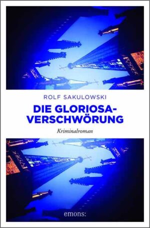 Die Gloriosa-Verschwörung | Rolf Sakulowski