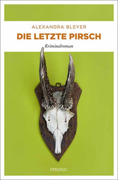 Die letzte Pirsch | Alexandra Bleyer