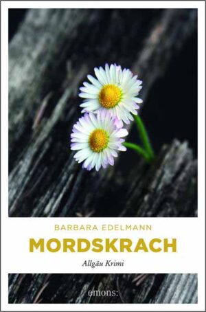 Mordskrach Allgäu Krimi | Barbara Edelmann