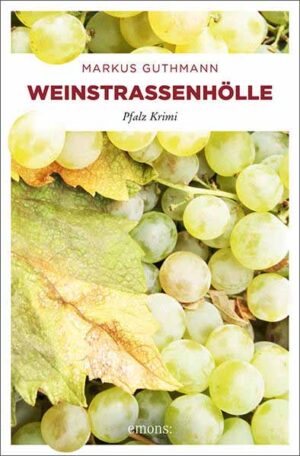 Weinstraßenhölle Pfalz Krimi | Markus Guthmann