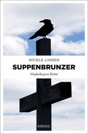Suppenbrunzer Niederbayern Krimi | Nicole Lingen