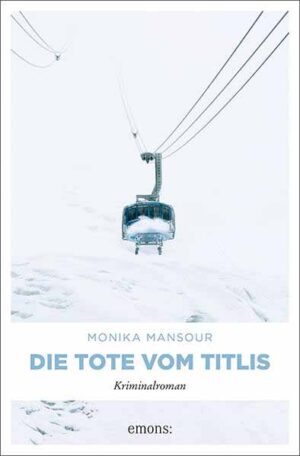 Die Tote vom Titlis | Monika Mansour
