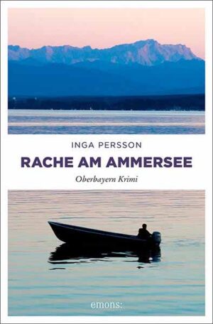 Rache am Ammersee Oberbayern Krimi | Inga Persson