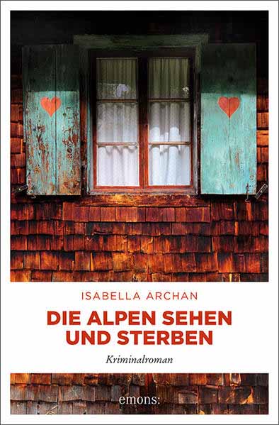 Die Alpen sehen und sterben | Isabella Archan