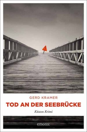 Tod an der Seebrücke Küsten Krimi | Gerd Kramer
