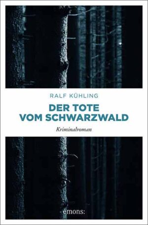 Der Tote vom Schwarzwald | Ralf Kühling