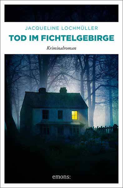 Tod im Fichtelgebirge | Jacqueline Lochmüller