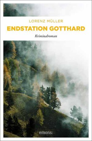 Endstation Gotthard | Lorenz Müller