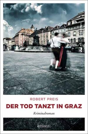 Der Tod tanzt in Graz | Robert Preis