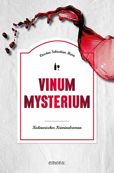 Vinum Mysterium Kulinarischer Kriminalroman | Carsten Sebastian Henn