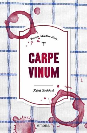 Carpe Vinum Krimi Kochbuch | Carsten Sebastian Henn