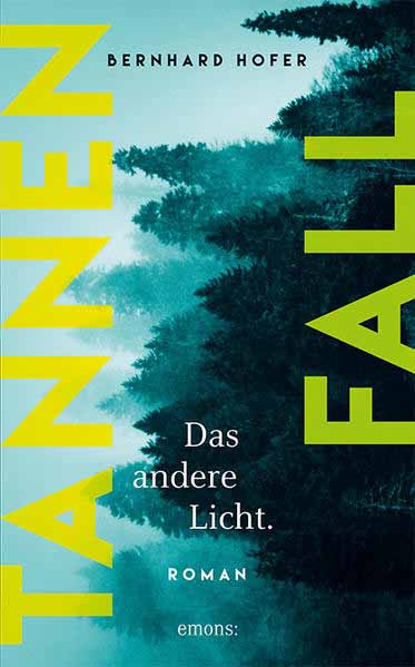 Tannenfall. Das andere Licht | Bernhard Hofer