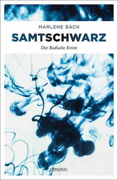 Samtschwarz Der Badische Krimi | Marlene Bach