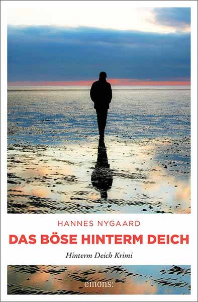 Das Böse hinterm Deich Hinterm Deich Krimi | Hannes Nygaard