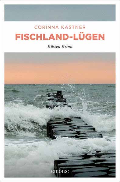 Fischland-Lügen Küsten Krimi | Corinna Kastner