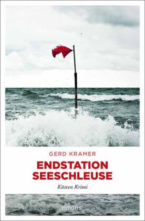 Endstation Seeschleuse Küsten Krimi | Gerd Kramer
