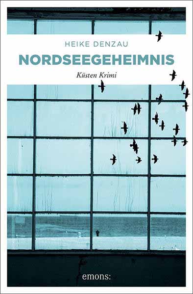 Nordseegeheimnis Küsten Krimi | Heike Denzau