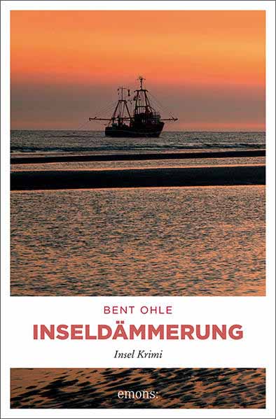 Inseldämmerung Insel Krimi | Bent Ohle