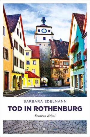 Tod in Rothenburg Franken Krimi | Barbara Edelmann