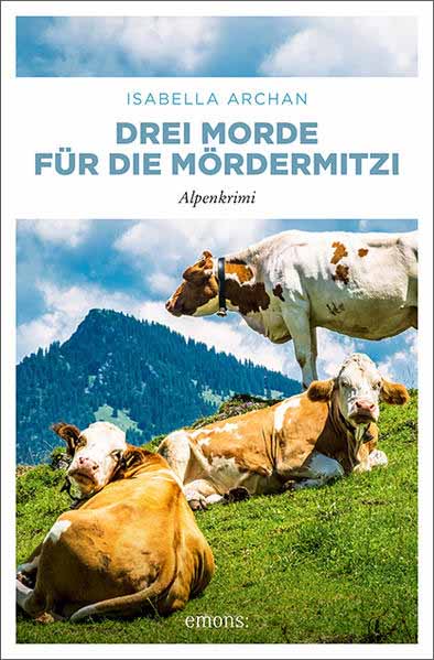 Drei Morde für die MörderMitzi Alpenkrimi | Isabella Archan