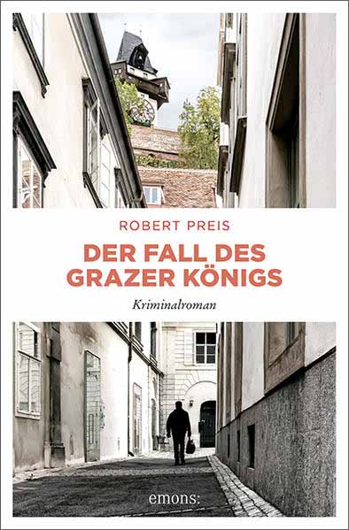 Der Fall des Grazer Königs | Robert Preis