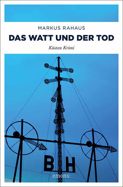 Das Watt und der Tod Küsten Krimi | Markus Rahaus