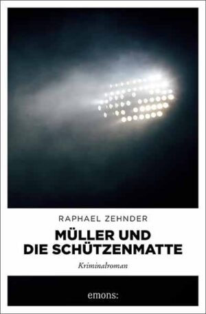 Müller und die Schützenmatte | Raphael Zehnder