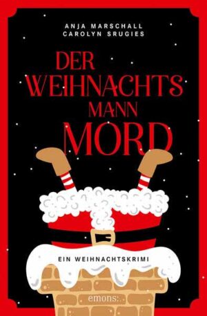 Der Weihnachtsmannmord Ein Weihnachtskrimi | Anja Marschall und Carolyn Srugies