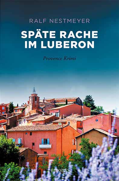 Späte Rache im Luberon Provence Krimi | Ralf Nestmeyer