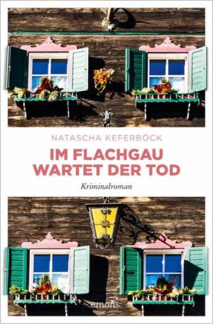 Im Flachgau wartet der Tod | Natascha Keferböck